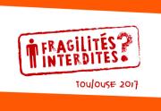 "Fragilités interdites?" Toulouse, les vidéos